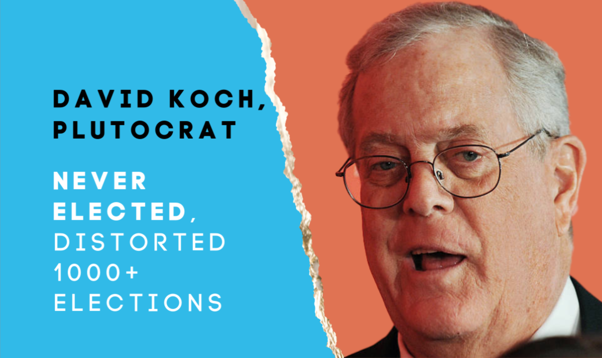 David Koch Was One of America’s Most Powerful Politicians, though Voters Never Elected Him to Anything